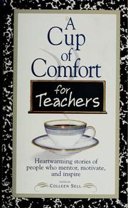 Cover of: A cup of comfort for teachers by Colleen Sell