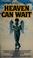 Cover of: Heaven can wait