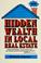 Cover of: Hidden wealth in local real estate