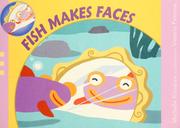 Cover of: Fish makes faces by Michelle Knudsen