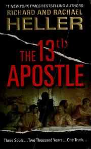 Cover of: The 13th Apostle by Richard F. Heller, Rachael F. Heller