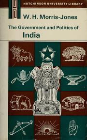 Cover of: The government and politics of India by W. H. Morris-Jones