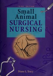 Cover of: Small animal surgical nursing by Diane L. Tracy, [editor].