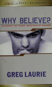 Cover of: Why believe? by Greg Laurie