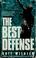 Cover of: The best defense