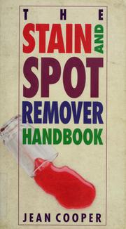 Cover of: The stain and spot remover handbook by Jean Cooper, Jean Cooper