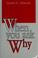 Cover of: When you ask why