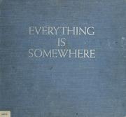 Cover of: Everything is somewhere.