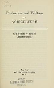 Cover of: Production and welfare of agriculture. by Theodore William Schultz, Theodore William Schultz