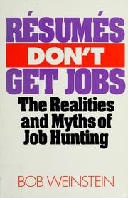 Cover of: Résumés don't get jobs: the realities and myths of job hunting