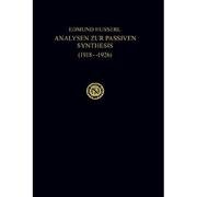 Cover of: Analysen zur passiven Synthesis: aus Vorlesungs- und Forschungsmanuskripten 1918-1926