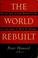 Cover of: The world rebuilt