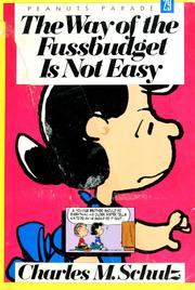 The Way of the Fussbudget is Not Easy by Charles M. Schulz