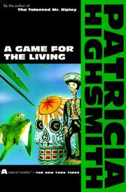 Cover of: A game for the living by Patricia Highsmith