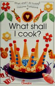 Cover of: What Shall I Cook (What Shall I Do Today Series)