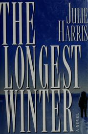 Cover of: The longest winter by Julie Harris