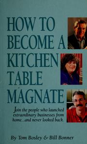Cover of: How to become a kitchen table magnate by Bill Bonner