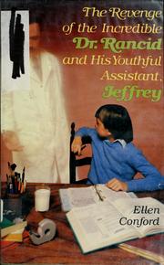 Cover of: The Revenge of the Incredible Dr. Rancid and his Youthful Assistant, Jeffrey by Ellen Conford