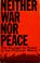 Cover of: Neither war nor peace