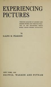 Cover of: Experiencing pictures through analysis of ancient and modern works and through practice of the procedures which make those works effective