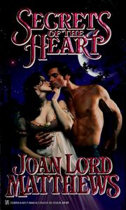 Cover of: Secrets of the heart by Joan Lord Matthews