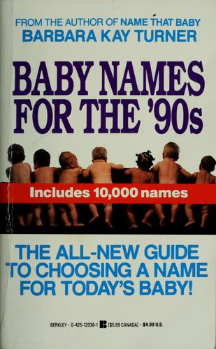 Baby names for the '90s by Barbara Kay Turner
