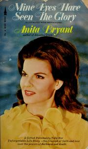 Cover of: Mine eyes have seen the glory by Anita Bryant