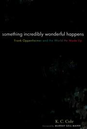 Cover of: Something incredibly wonderful happens by K. C. Cole