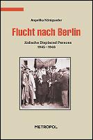 Cover of: Flucht nach Berlin: jüdische displaced persons 1945-1948