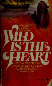 Cover of: Wild is the heart by Dianna Summers