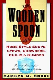 Cover of: The Wooden Spoon Book of Home-Style Soups, Stews, Chowders, Chilis and Gumbos by Marilyn M. Moore