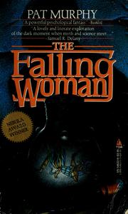 Cover of: The falling woman by Pat Murphy