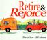Cover of: Retire & Rejoice