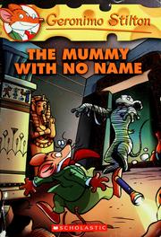 Cover of: Geronimo Stilton The Mummy With No Name by [text by Geronimo Stilton ; illustrations by Roberto Ronchi, Christian Aliprandi and David Turotti].