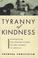Cover of: Tyranny of Kindness