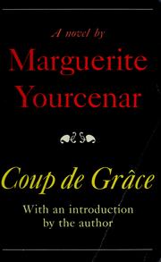 Cover of: Coup de grâce | Marguerite Yourcenar