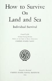 How to survive on land and sea by United States. Office of the Chief of Naval Operations., United States. Office of the Chief of Naval Operations