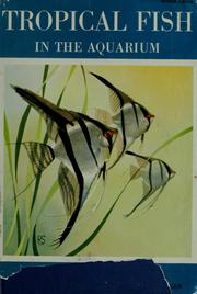 Cover of: Tropical fish in the aquarium by Jacobus Marinus Lodewijks, Jacobus Marinus Lodewijks