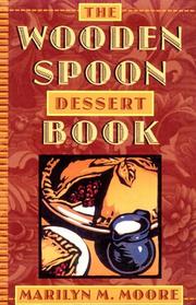 Cover of: The wooden spoon dessert book by Marilyn M. Moore