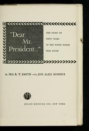 Cover of: "Dear Mr. President ..." by Ira Robert Taylor Smith