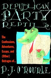 Cover of: Republican Party reptile by P. J. O'Rourke