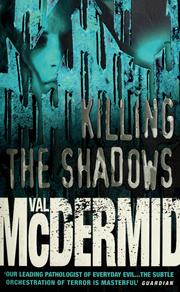 Cover of: Killing the shadows by Val McDermid