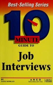 Cover of: 10 minute guide to job interviews by Dana Morgan