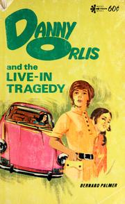 Cover of: Danny Orlis and the live-in tragedy by Bernard Palmer