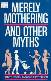 Cover of: Merely mothering and other myths by Janet Jensen
