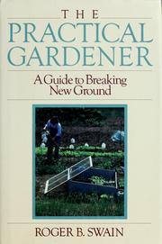 Cover of: The practical gardener: a guide to breaking new ground