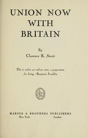 Cover of: Union now with Britain by Clarence K. Streit