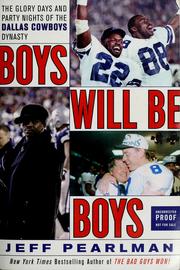 Cover of: Boys will be boys: the glory days and party nights of the Dallas Cowboys dynasty