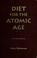 Cover of: Diet for the atomic age