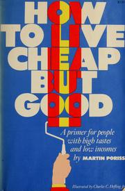 Cover of: How to live cheap but good. by Martin Poriss